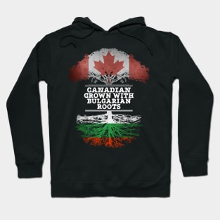 Canadian Grown With Bulgarian Roots - Gift for Bulgarian With Roots From Bulgaria Hoodie